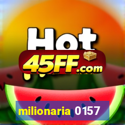 milionaria 0157